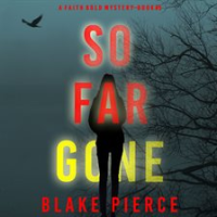 So Far Gone by Pierce, Blake